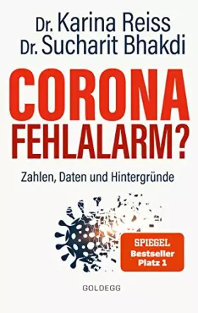 Couverture du produit · Corona Fehlalarm? Zahlen, Daten und Hintergründe. Zwischen Panikmache und Wissenschaft: welche Maßnahmen sind im Kampf gegen Vi