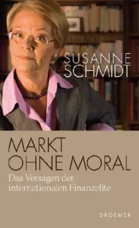 Couverture du produit · Markt ohne Moral: Das Versagen der internationalen Finanzelite