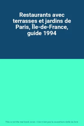 Couverture du produit · Restaurants avec terrasses et jardins de Paris, Île-de-France, guide 1994