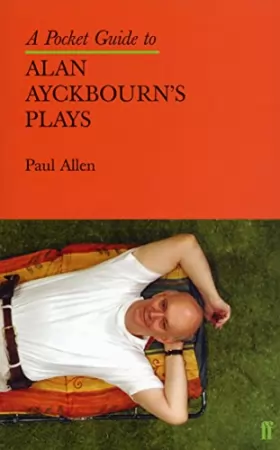 Couverture du produit · A Pocket Guide to Alan Ayckbourn's Plays