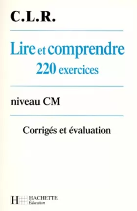 Couverture du produit · Lire et comprendre, CM. 220 exercices corrigés