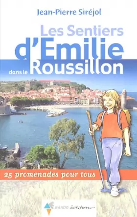 Couverture du produit · Les Sentiers d'Emilie dans le Roussillon : 25 Promenades pour tous