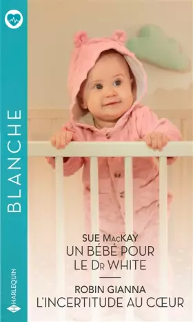 Couverture du produit · Un bébé pour le Dr White - L'incertitude au coeur