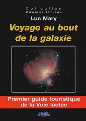 Couverture du produit · Voyage au bout de la galaxie : Premier guide touristique de la Voie lactée