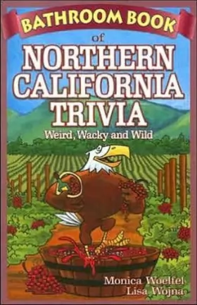 Couverture du produit · Bathroom Book of Northern California Trivia: Weird, Wacky and Wild