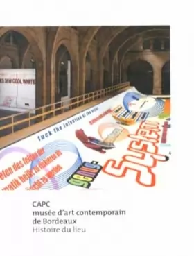 Couverture du produit · CAPC musée d'art contemporain de Bordeaux: Histoire du lieu