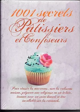 Couverture du produit · 1001 secrets de pâtissiers et confiseurs