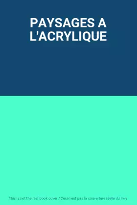 Couverture du produit · PAYSAGES A L'ACRYLIQUE