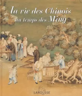 Couverture du produit · La vie des Chinois au temps des Ming
