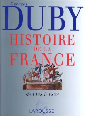Couverture du produit · Histoire de la France, volume 2. Dynasties et révolutions, de 1348 à 1852
