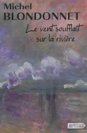 Couverture du produit · Le vent soufflait sur la rivière
