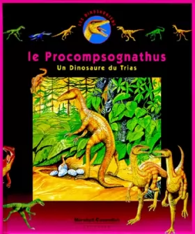 Couverture du produit · LE PROCOMPSOGNATHUS. Un dinosaure du Trias