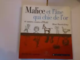 Couverture du produit · Malice et l'âne qui chie de l'or et autres contes d'Haïti
