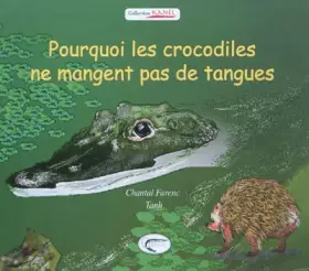 Couverture du produit · Pourquoi les crocodiles ne mangent pas de tangues