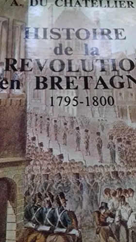 Couverture du produit · Histoire de la Révolution en Bretagne Tome 4 1795 1800