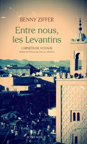 Couverture du produit · Entre nous, les Levantins: Carnets de voyage