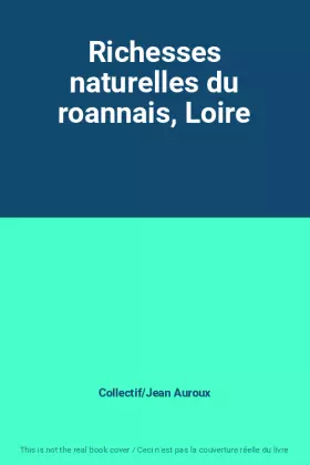 Couverture du produit · Richesses naturelles du roannais, Loire