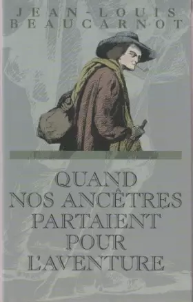 Couverture du produit · Quand nos ancêtres partaient pour l'aventure