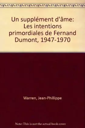 Couverture du produit · Supplement d Ame Fernand Dumont 1947-1970