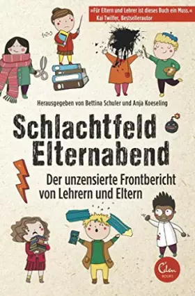 Couverture du produit · Schlachtfeld Elternabend: Der unzensierte Frontbericht von Lehrern und Eltern