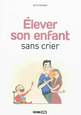 Couverture du produit · Elever son enfant sans crier