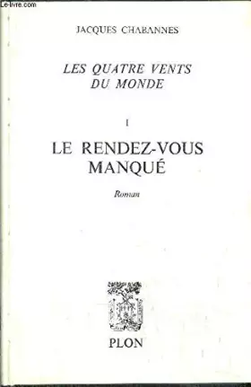 Couverture du produit · Les quatre vents du monde, tome 1: le rendez-vous manque