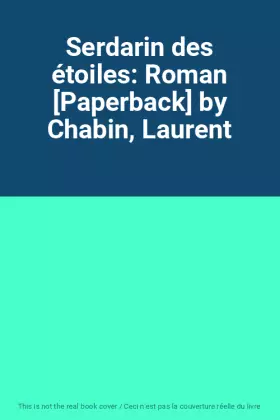 Couverture du produit · Serdarin des étoiles: Roman [Paperback] by Chabin, Laurent