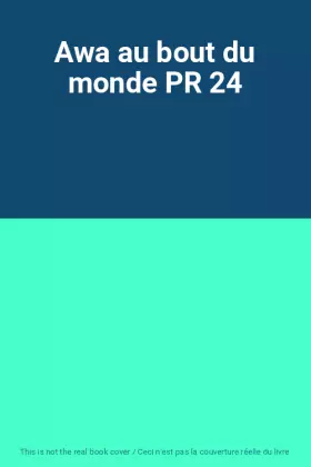 Couverture du produit · Awa au bout du monde PR 24