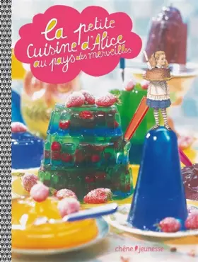 Couverture du produit · La Petite cuisine d'Alice au Pays des Merveilles