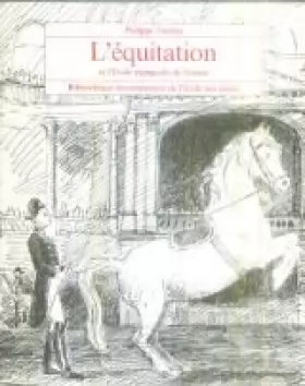 Couverture du produit · L'equitation et l'ecole espagnole de vienne