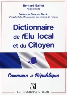 Couverture du produit · Dictionnaire de l'Elu local et du Citoyen: Commune et République.