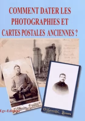 Couverture du produit · Comment dater les photographies et cartes postales anciennes ?