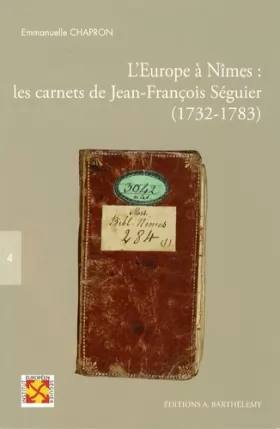 Couverture du produit · L'Europe à Nîmes : les carnets de Jean-François Séguier : (1732-1783)
