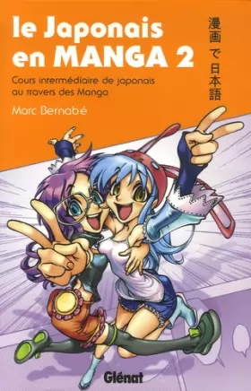 Couverture du produit · Le Japonais en Manga - Cours intermédiaire de japonais au travers des Manga: Le japonais en manga