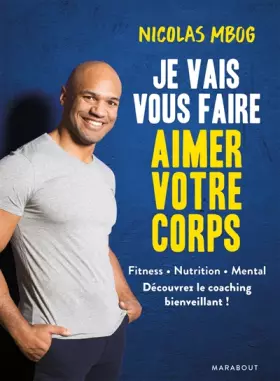 Couverture du produit · Je vais vous faire aimer votre corps: Exercices, nutrition, mental, les principes d'un coaching bienveillant