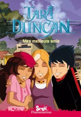 Couverture du produit · Tara Duncan, Tome 2 : Mes meilleurs amis