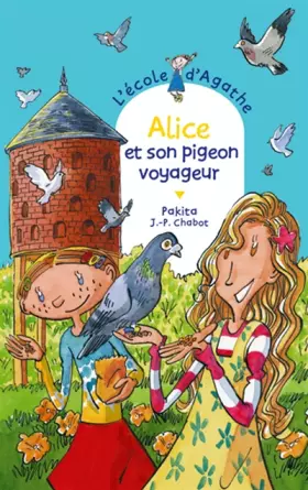 Couverture du produit · L'Ecole d'Agathe, Tome 35 : Alice et son pigeon voyageur