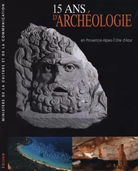 Couverture du produit · 15 ans d'archéologie : En Provence-Alpes-Côte d'Azur