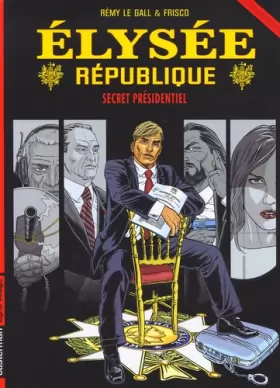 Couverture du produit · Elysée République, Tome 1 : Secret présidentiel