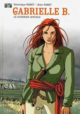 Couverture du produit · GABRIELLE B. T1 LE GUERRIER AVEUGLE