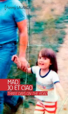 Couverture du produit · Mad, Jo et Ciao : Three Days on the Road
