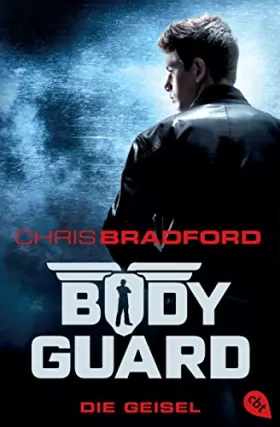 Couverture du produit · Bodyguard 01 - Die Geisel: Band 1