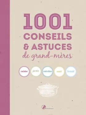 Couverture du produit · 1001 conseils et astuces de grand-mères