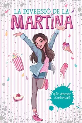 Couverture du produit · Quin desastre d'aniversari! (La diversió de la Martina 1)