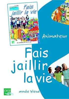 Couverture du produit · Eaux vives : fais jaillir la vie - bleu - animateur