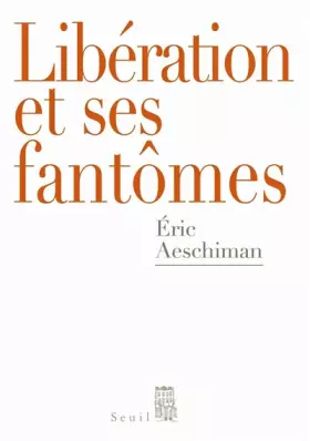 Couverture du produit · Libération et ses fantômes