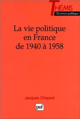 Couverture du produit · La Vie politique en France de 1940 à 1958