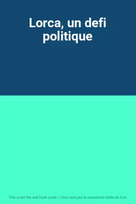 Couverture du produit · Lorca, un defi politique
