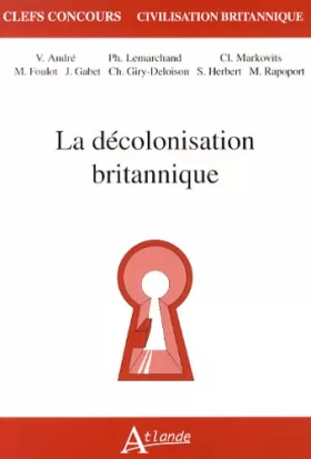 Couverture du produit · Le décolonisation britannique