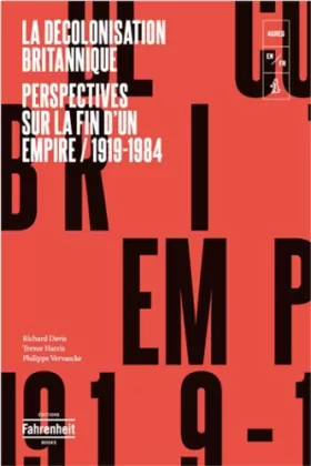 Couverture du produit · La Décolonisation britannique : Perspectives sur la fin d?un empire (1919-1984)